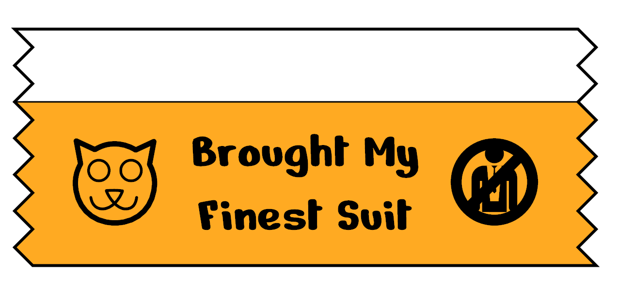 Sample of "Brought My Finest Suit" ribbon